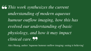 Alex Huang, author 'Aqueous humour outflow imaging: seeing is believing' 